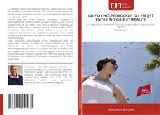 Couverture de LA PSYCHO-PEDAGOGIE DU PROJET ENTRE THEORIE ET REALITE