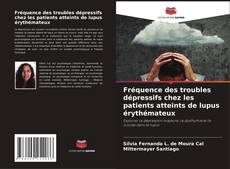 Buchcover von Fréquence des troubles dépressifs chez les patients atteints de lupus érythémateux