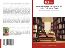 Couverture de Etude de l’œuvre "Les rayons et les ombres" de Victor Hugo