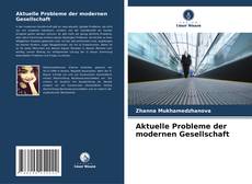Copertina di Aktuelle Probleme der modernen Gesellschaft