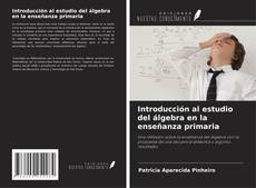 Buchcover von Introducción al estudio del álgebra en la enseñanza primaria