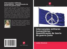 Couverture de Intervenções militares humanitárias - Quantificação da teoria da guerra justa