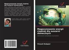 Magazynowanie energii cieplnej dla suszarni słonecznych kitap kapağı