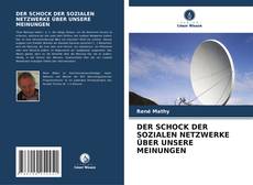 Copertina di DER SCHOCK DER SOZIALEN NETZWERKE ÜBER UNSERE MEINUNGEN