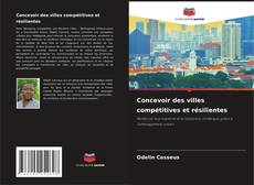 Portada del libro de Concevoir des villes compétitives et résilientes