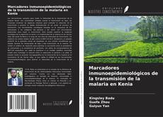 Bookcover of Marcadores inmunoepidemiológicos de la transmisión de la malaria en Kenia