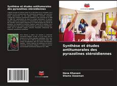 Обложка Synthèse et études antitumorales des pyrazolines stéroïdiennes