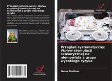 Обложка Przegląd systematyczny: Wpływ stymulacji sensorycznej na niemowlęta z grupy wysokiego ryzyka