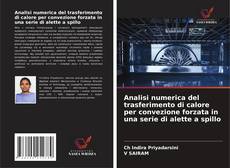 Copertina di Analisi numerica del trasferimento di calore per convezione forzata in una serie di alette a spillo