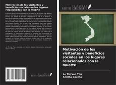 Bookcover of Motivación de los visitantes y beneficios sociales en los lugares relacionados con la muerte