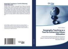 Bookcover of Geography Teaching as a Tool for Enhancing Values Education