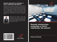 Copertina di Rozwój szkolnictwa wyższego w Kenii: implikacje dla jakości