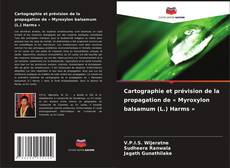 Cartographie et prévision de la propagation de « Myroxylon balsamum (L.) Harms » kitap kapağı