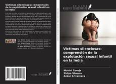 Buchcover von Víctimas silenciosas: comprensión de la explotación sexual infantil en la India