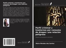 Perfil criminal y trastornos por consumo de drogas: una relación peligrosa的封面