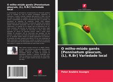 Buchcover von O milho-miúdo ganês [Pennisetum glaucum, (L), R.Br] Variedade local