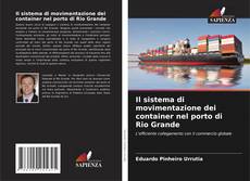 Copertina di Il sistema di movimentazione dei container nel porto di Rio Grande