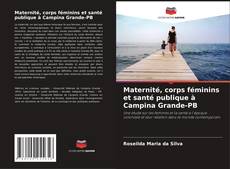 Bookcover of Maternité, corps féminins et santé publique à Campina Grande-PB