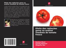 Обложка Efeito das radiações gama na análise imediata do tomate fresco