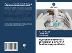 Copertina di Mycophenolatmofetil: Entwicklung einer FIA-Bestimmungsmethode