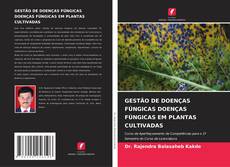 Buchcover von GESTÃO DE DOENÇAS FÚNGICAS DOENÇAS FÚNGICAS EM PLANTAS CULTIVADAS