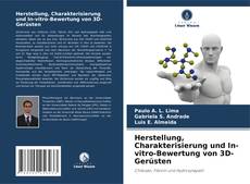 Buchcover von Herstellung, Charakterisierung und In-vitro-Bewertung von 3D-Gerüsten