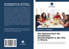 Buchcover von Die Geheimnisse der christlichen Nachhaltigkeit in der Ehe in Ghana