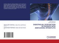 Borítókép a  ENDOTHELIAL DYSFUNCTION IN PATIENTS WITH ANKYLOSING SPONDYLITIS - hoz