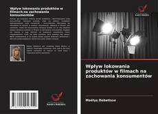 Capa do livro de Wpływ lokowania produktów w filmach na zachowania konsumentów 