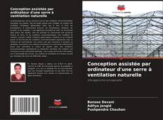 Copertina di Conception assistée par ordinateur d'une serre à ventilation naturelle