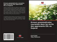 Copertina di Erreurs grammaticales courantes dans les écrits des apprenants ESL au Gujarat