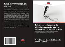 Échelle de dysgraphie chez les enfants avec et sans difficultés d'écriture的封面