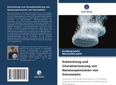 Entwicklung und Charakterisierung von Nanosuspensionen von Simvastatin kitap kapağı