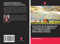 Couverture de Currículo do Programa de Tratamento Residencial para Adolescentes: Elementos Críticos