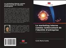 Bookcover of Le marketing interne comme renforcement de l'identité d'entreprise