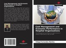 Buchcover von Cost Management and Economic Performance in Hospital Organizations