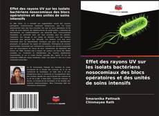 Buchcover von Effet des rayons UV sur les isolats bactériens nosocomiaux des blocs opératoires et des unités de soins intensifs