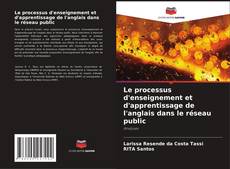 Bookcover of Le processus d'enseignement et d'apprentissage de l'anglais dans le réseau public
