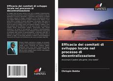 Bookcover of Efficacia dei comitati di sviluppo locale nel processo di decentralizzazione