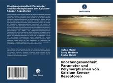 Buchcover von Knochengesundheit Parameter und Polymorphismen von Kalzium-Sensor-Rezeptoren