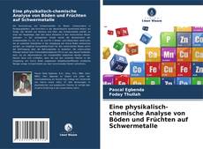 Capa do livro de Eine physikalisch-chemische Analyse von Böden und Früchten auf Schwermetalle 