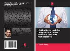 Portada del libro de Histiocitose nodular progressiva - uma variante rara das histiocitoses