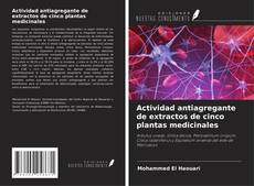 Buchcover von Actividad antiagregante de extractos de cinco plantas medicinales