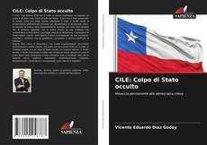 CILE: Colpo di Stato occulto kitap kapağı