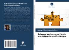 Copertina di Subventionierungseffekte von Mikrofinanzinstituten