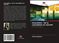 Portada del libro de Innovation : de la conception au marché
