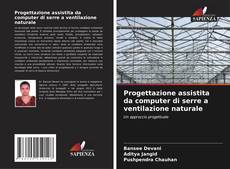 Copertina di Progettazione assistita da computer di serre a ventilazione naturale