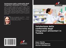 Valutazione della conformità degli integratori alimentari in Tunisia kitap kapağı