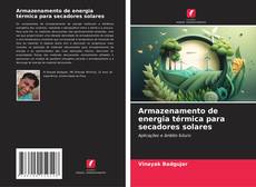 Couverture de Armazenamento de energia térmica para secadores solares