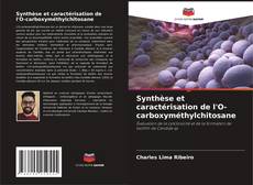 Bookcover of Synthèse et caractérisation de l'O-carboxyméthylchitosane